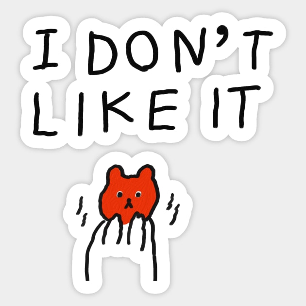 I don't like it Sticker by Soosoojin